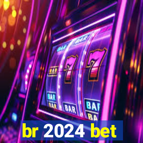 br 2024 bet